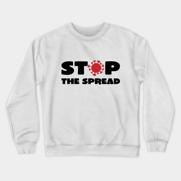 Stop the Spread Crewneck Sweatshirt by HelenDesigns